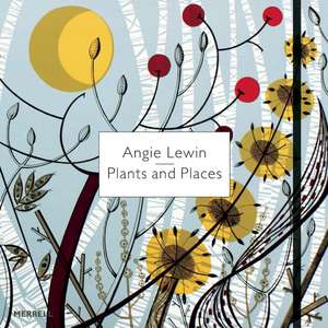 Angie Lewin: Plants and Places de Leslie Geddes-Brown