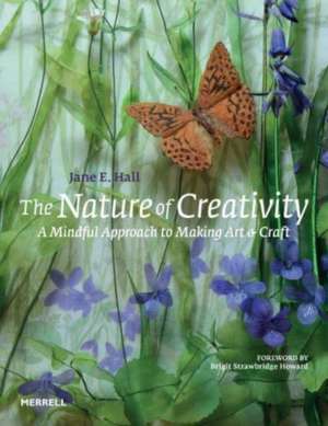 The Nature of Creativity de Jane E. Hall