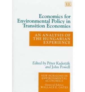 Economics for Environmental Policy in Transition – An Analysis of the Hungarian Experience de Péter Kaderják