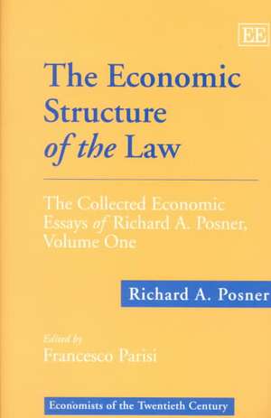 The Economic Structure of the Law – The Collected Economic Essays of Richard A. Posner, Volume One de Richard A. Posner