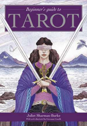 Beginner's Guide To Tarot de Juliet Sharman-Burke