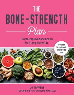 The Bone-Strength Plan de Jo Travers