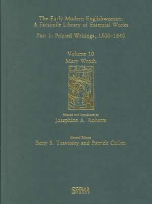 Mary Wroth: Printed Writings 1500–1640: Series 1, Part One, Volume 10 de Josephine A. Roberts