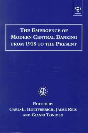 The Emergence of Modern Central Banking from 1918 to the Present de Carl-L. Holtfrerich