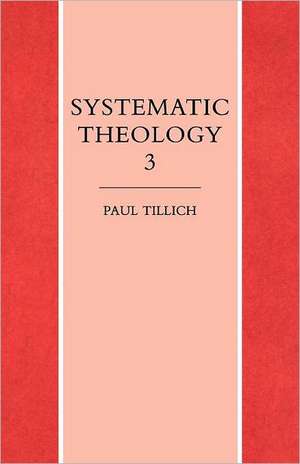 Systematic Theology Vol. 3 de Paul Tillich