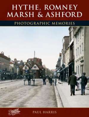 Hythe, Romney Marsh and Ashford de Paul Harris