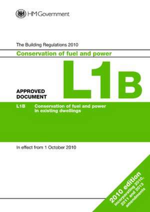 Approved Document L1B: Conservation of fuel and power in existing dwellings (2013 edition) de DCLG