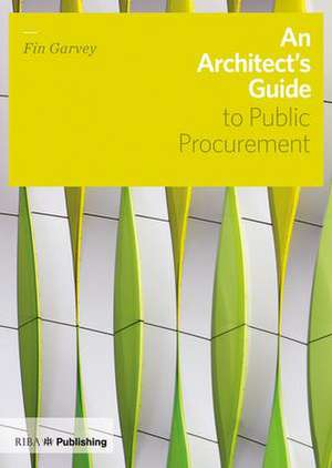 An Architect's Guide to Public Procurement de Fin Garvey