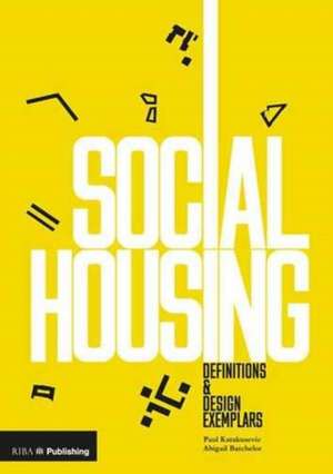 Social Housing: Definitions and Design Exemplars de Paul Karakusevic