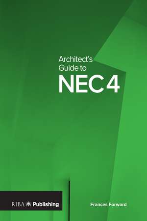 Architect's Guide to NEC4 de Frances Forward