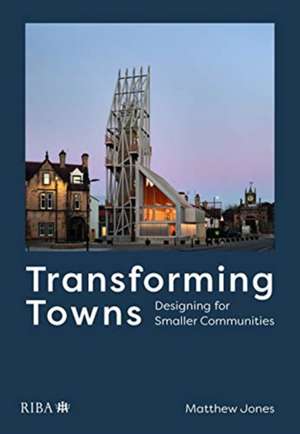 Transforming Towns de Matthew Jones
