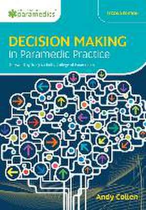 Decision Making in Paramedic Practice de Andy Collen