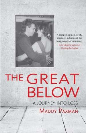 The Great Below: A Journey Into Loss de Maddy Paxman