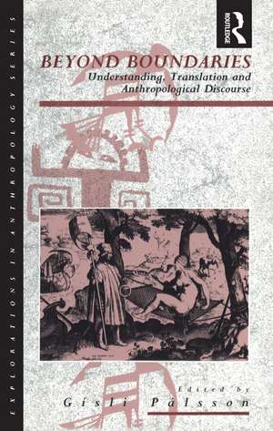 Beyond Boundaries: Understanding, Translation and Anthropological Discourse de Gisli Palsson