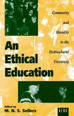 An Ethical Education: Community and Morality in the Multicultural University de Mortimer Sellers