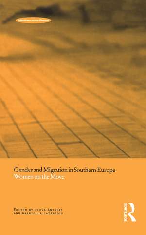 Gender and Migration in Southern Europe: Women on the Move de Floya Anthias