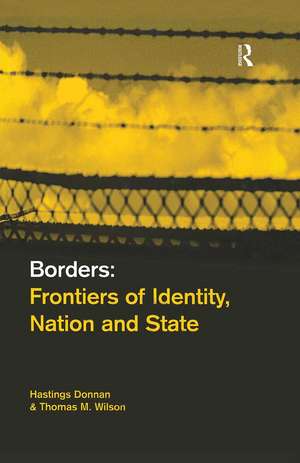 Borders: Frontiers of Identity, Nation and State de Hastings Donnan