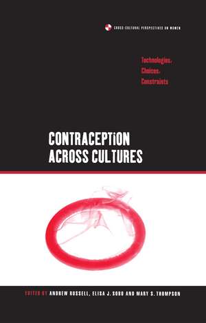 Contraception across Cultures: Technologies, Choices, Constraints de Andrew Russell