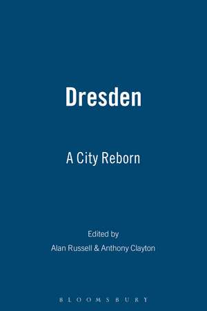 Dresden: A City Reborn de Alan Russell