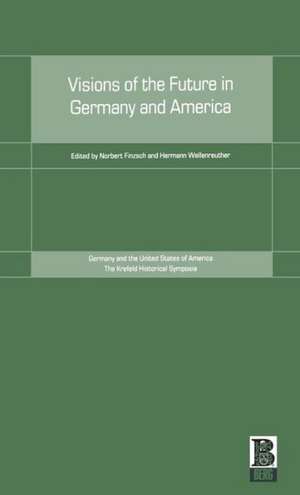 Visions of the Future in Germany and America de Norbert Finzsch