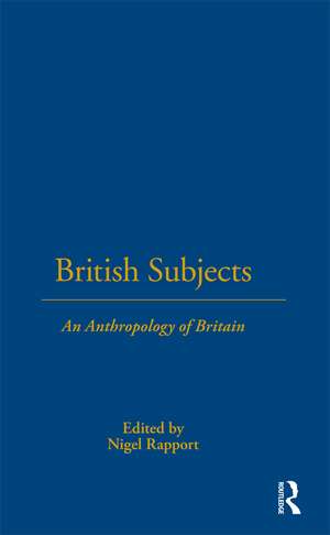 British Subjects: An Anthropology of Britain de Nigel Rapport