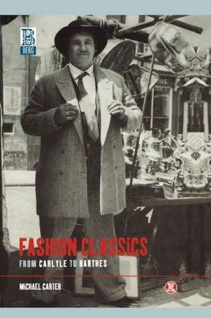 Fashion Classics from Carlyle to Barthes de Michael Carter