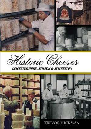 Historic Cheeses de Trevor Hickman