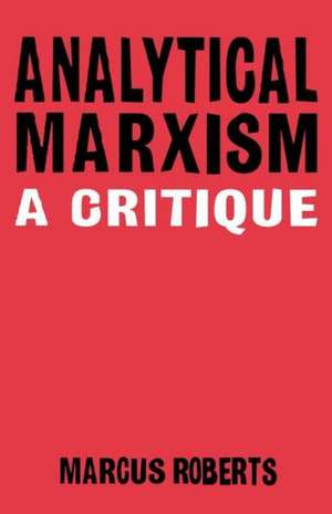 Analytical Marxixm: A Critique de Marcus Roberts