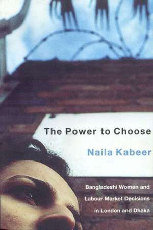 Power to Choose: Bangladeshi Women and Labour Market Decisions in London and Dhaka de Naila Kabeer