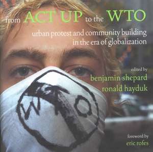 From ACT UP to the WTO de Benjamin Shepard