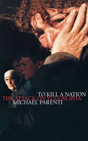 To Kill a Nation de Michael Parenti