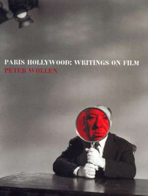 Paris Hollywood: Criticism and Society de Peter Wollen