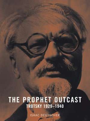 The Prophet Outcast de Isaac Deutscher