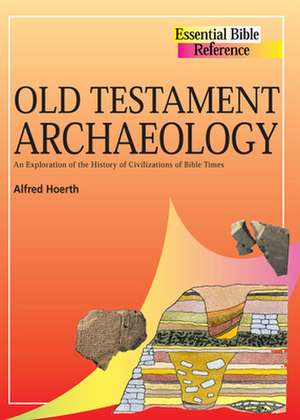 Old Testament Archaeology de Alfred Hoerth