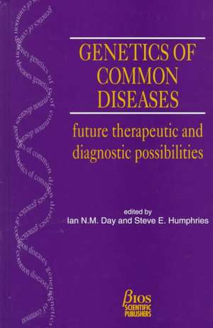 Genetics of Common Diseases: Future Therapeutic and Diagnostic Possibilities de Ian Day