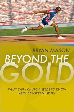 Beyond the Gold de Bryan Mason