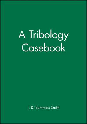 Tribology Casebook de Summers-Smith