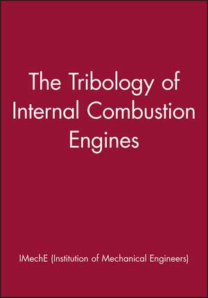 The Tribology of Internal Combustion Engines de PEP