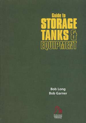 Guide to Storage Tanks and Equipment de B. Long