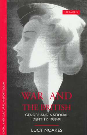 Noakes, L: War and the British de Lucy Noakes