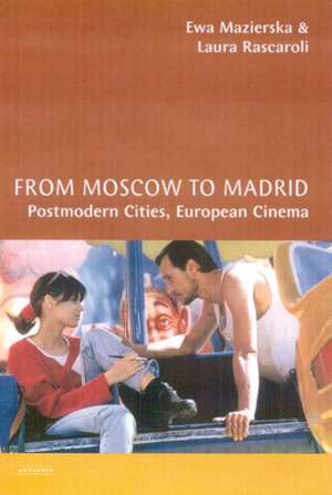 From Moscow to Madrid: Postmodern Cities, European Cinema de Professor Ewa Mazierska