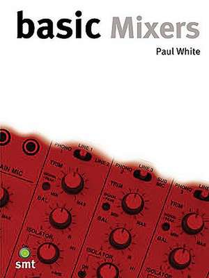 Basic Mixers de Paul White