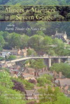 Miners and Mariners of the Severn Gorge de B Trinder