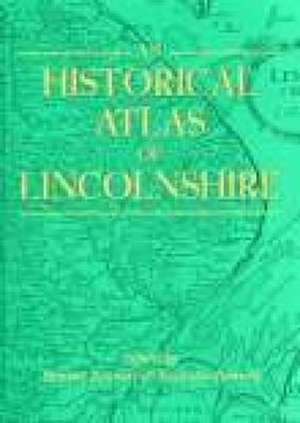 Historical Atlas of Lincolnshire de Nicholas Bennett