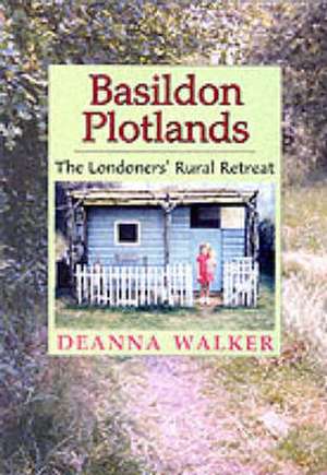 A Basildon Plotlands de Deanna Walker
