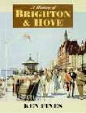 History of Brighton and Hove de Kenneth Fines