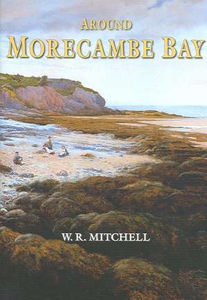 Around Morecambe Bay de W.E. Mitchell