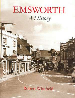 Emsworth: A History de Robert Whitfield