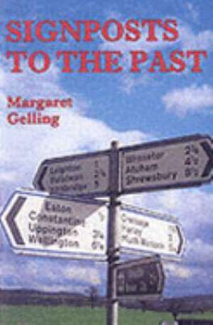 SIGNPOSTS TO THE PAST de Margaret Gelling