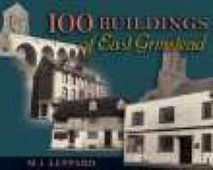 One Hundred Buildings of East Grinstead de M.J. Leppard